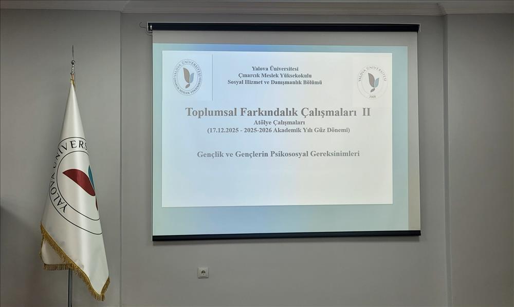 Sosyal Hizmet ve Danışmanlık Bölümü Tarafından Gençlerin Psikososyal Gereksinimlerine Yönelik Atölye Programı Gerçekleştirildi.