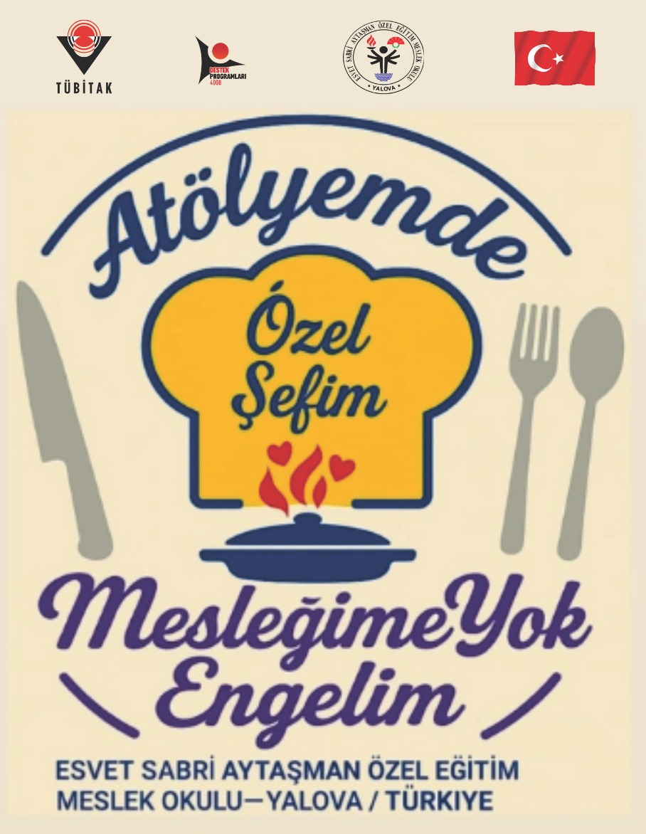 TÜBİTAK 4008- Atölyemde Özel Şefim, Mesleğime Yok Engelim isimli projeye Bölümümüz katkı verdi